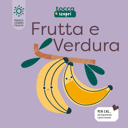 Frutta & Verdura. Tocca E Scopri Franco Cosimo Panini 2024