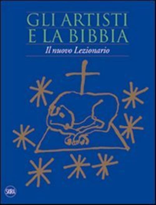 Gli Artisti E La Bibbia. Il Nuovo Lezionario Skira 2011