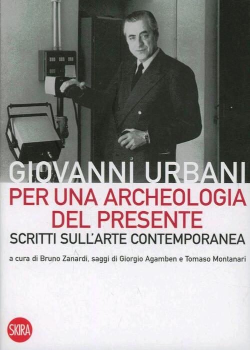 Per Una Archeologia Del Presente. Scritti Sull'arte Contemporanea G. Urbani Sk