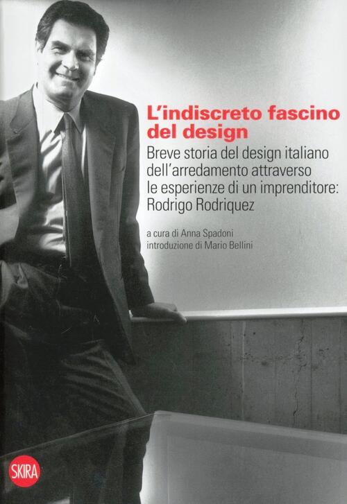 L'indiscreto Fascino Del Design. Breve Storia Del Design Italiano Dell'arredam