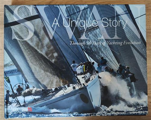 Swan. A Unique Story. Through 50 Years Of Yachting Evolution Bianca Ascenti Sk