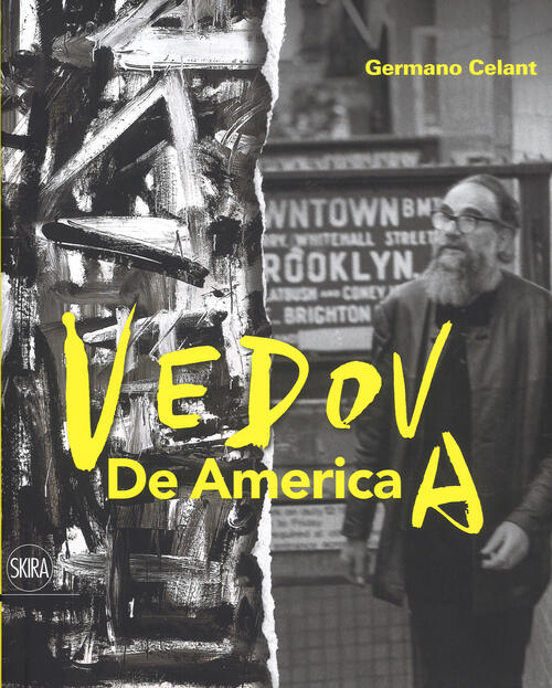 Emilio Vedova. De America Germano Celant Skira 2019