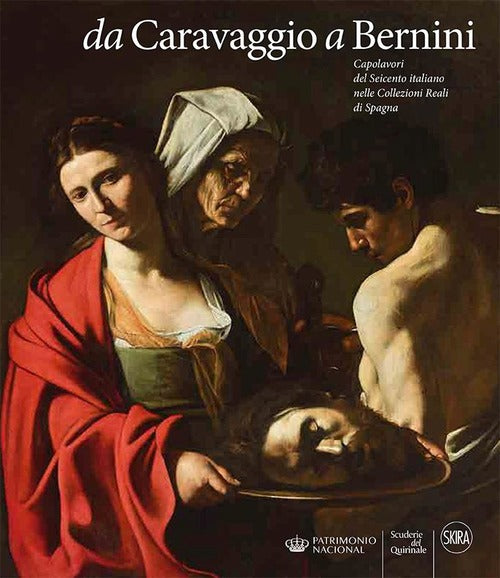 Da Caravaggio A Bernini. Capolavori Del Seicento Italiano Nelle Collezioni Rea