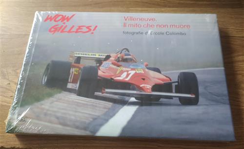 Wow, Gilles! Villeneuve. Il Mito Non Muore. Ediz. A Colori