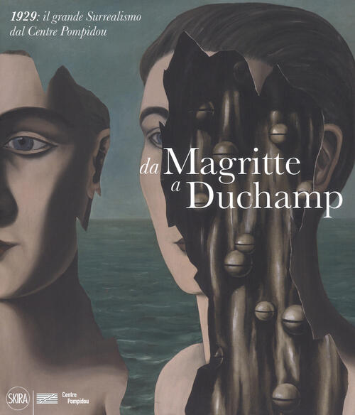 Da Magritte A Duchamp. 1929: Il Grande Surrealismo Dal Centre Pompidou Didier