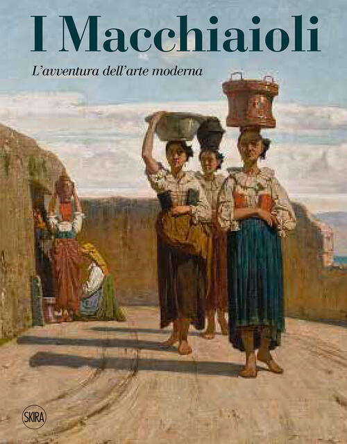 I Macchiaioli. L'avventura Dell'arte Moderna Skira 2023