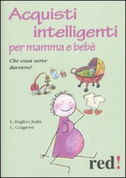 Acquisti Intelligenti Per Mamma E Bebe. Che Cosa Serve Davvero?