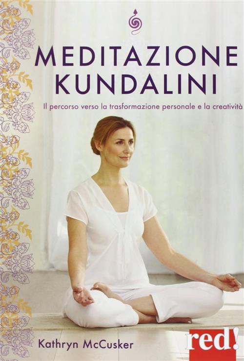 Meditazioni Kundalini Kathryn Mccusker Red Edizioni 2013