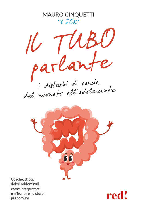 Il Tubo Parlante. I Disturbi Di Pancia Dal Neonato All'adolescente Mauro Cinqu