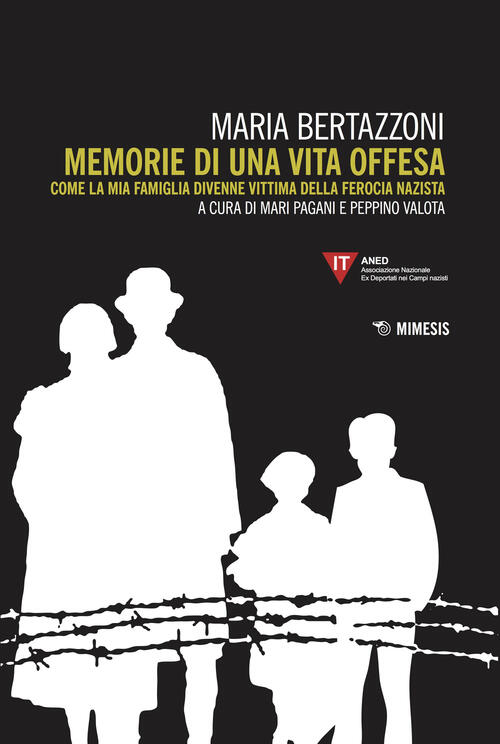 Memorie Di Una Vita Offesa. Come La Mia Famiglia Divenne Vittima Della Ferocia