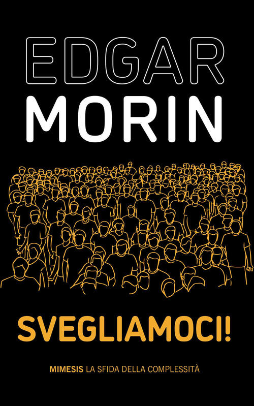 Svegliamoci! Edgar Morin Mimesis 2022