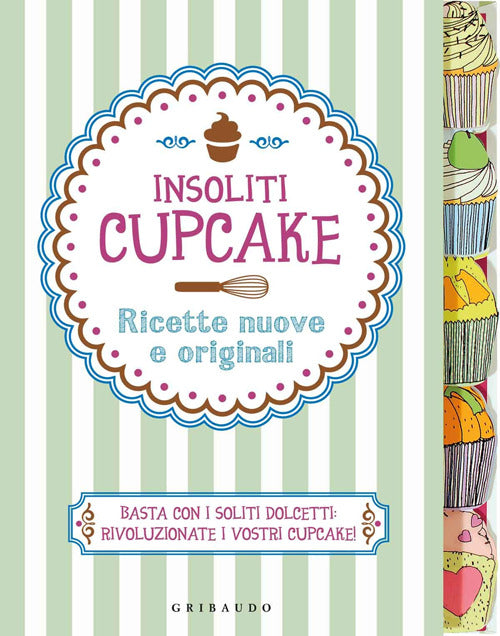 Insoliti Cupcake. Ricette Nuove E Originali