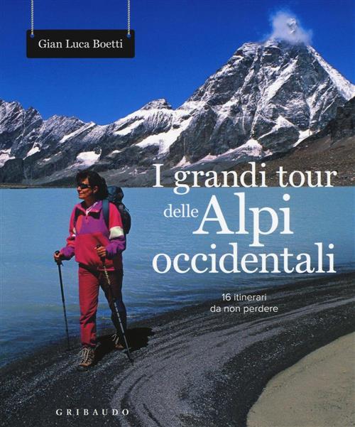 I Grandi Tour Delle Alpi Occidentali