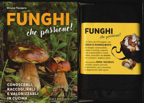 Funghi Che Passione! Conoscerli, Raccoglierli E Valorizzarli In Cucina