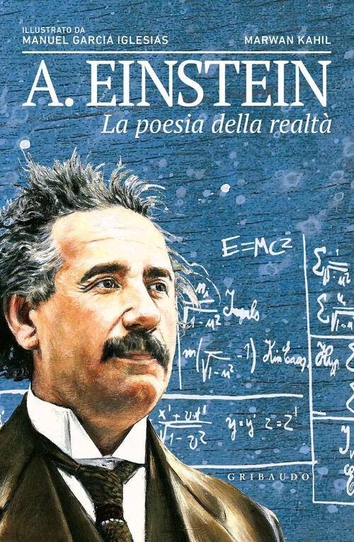 A. Einstein. La Poesia Della Realta Marwan Kahil Gribaudo 2018