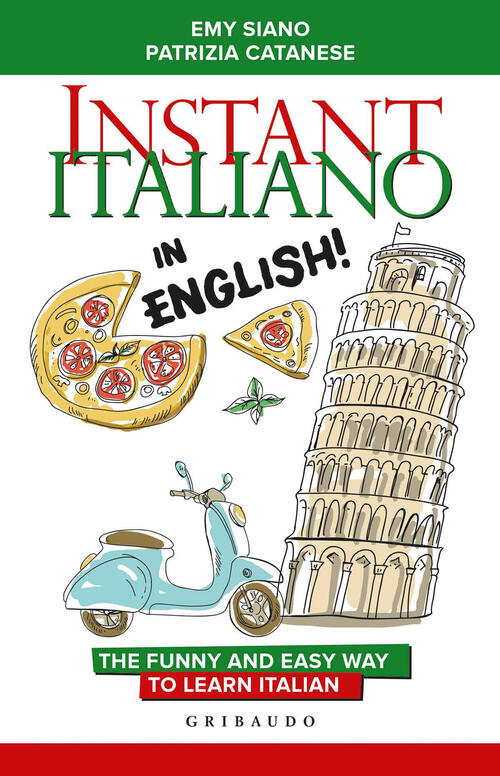 Instant Italiano In English! The Funny And Easy Way To Learn Italian Emy Siano