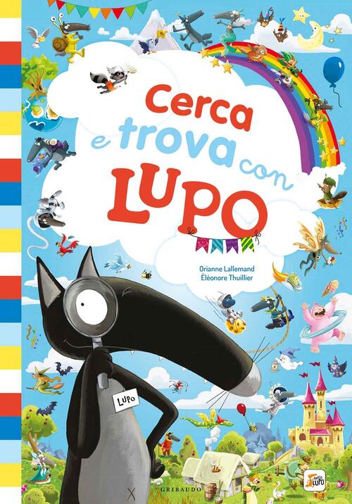 Cerca E Trova Con Lupo. Amico Lupo. Ediz. A Colori Orianne Lallemand Gribaudo