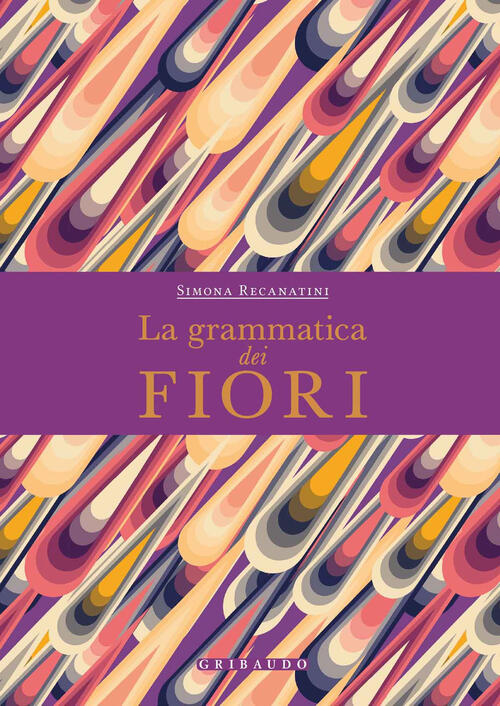 La Grammatica Dei Fiori Simona Recanatini Gribaudo 2020