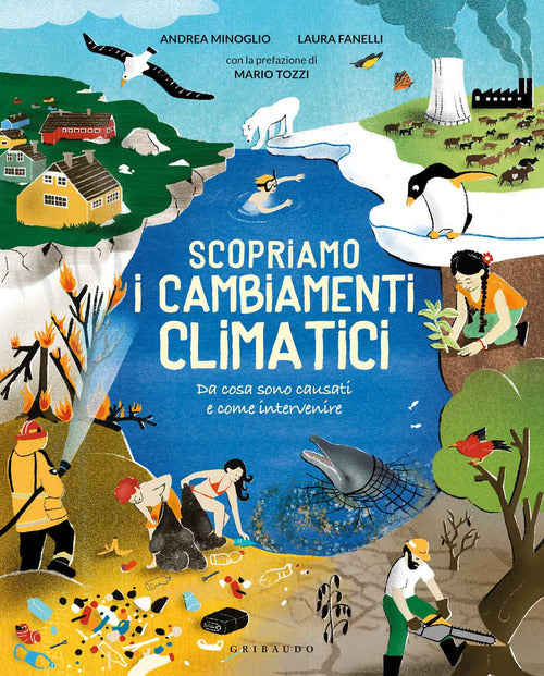 Scopriamo I Cambiamenti Climatici. Ediz. A Colori Andrea Minoglio Gribaudo 202