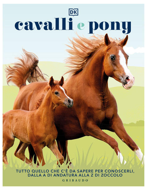 Cavalli E Pony. Ediz. Illustrata Gribaudo 2023