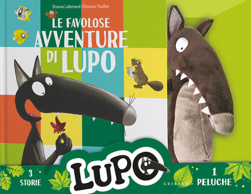 Le Favolose Avventure Di Lupo. Amico Lupo. Ediz. Illustrata. Con Peluche Lupo