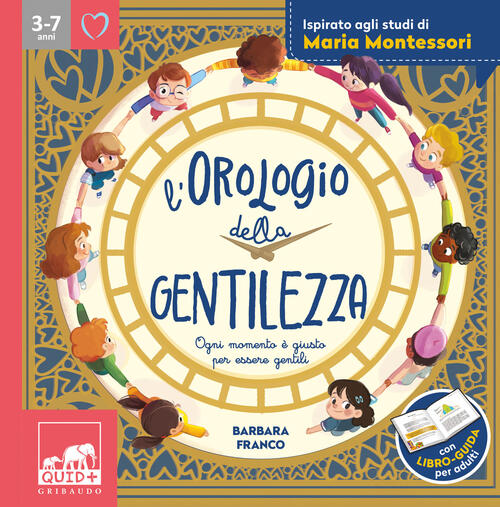 L'orologio Della Gentilezza. Ogni Momento E Giusto Per Essere Gentili. Ediz. A