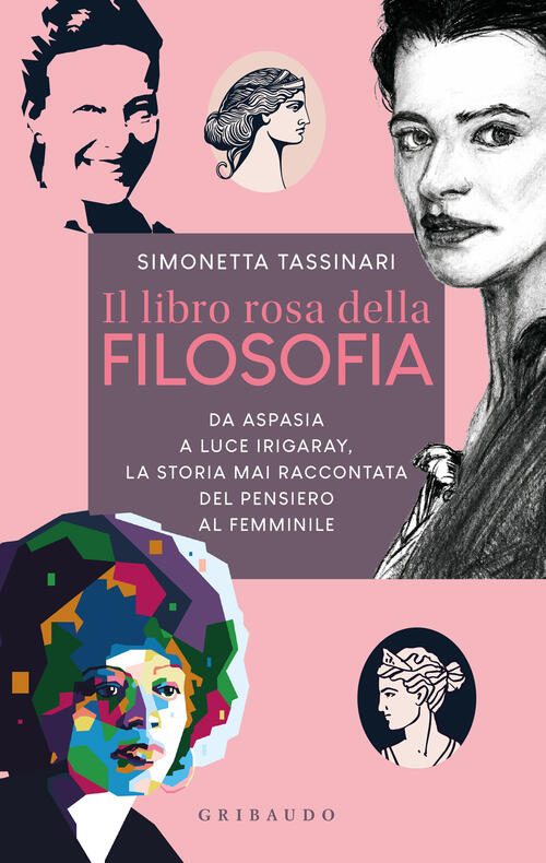 Il Libro Rosa Della Filosofia. Da Aspasia A Luce Irigaray, La Storia Mai Racco