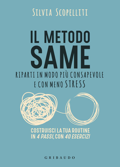 Il Metodo S.A.M.E. Riparti In Modo Piu Consapevole E Con Meno Stress Silvia Sc