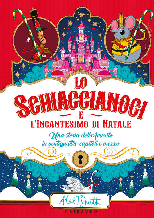 Lo Schiaccianoci E L'incantesimo Di Natale Alex T. Smith Gribaudo 2024