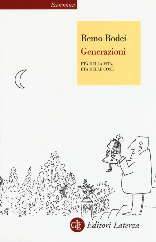 Generazioni. Eta Della Vita, Eta Delle Cose Remo Bodei Laterza 2015