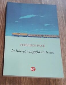 La Libertà Viaggia In Treno