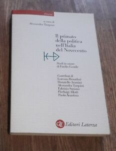 Il Primato Della Politica Nell'italia Del Novecento. Studi In Onore Di Emilio Gentile