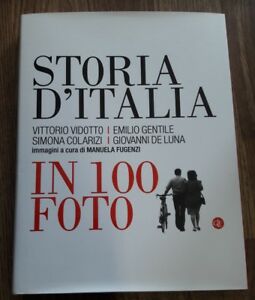 Storia D'italia In 100 Foto. Ediz. Illustrata