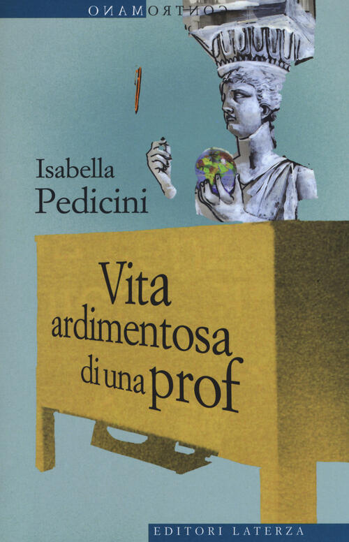 Vita Ardimentosa Di Una Prof Isabella Pedicini Laterza 2018