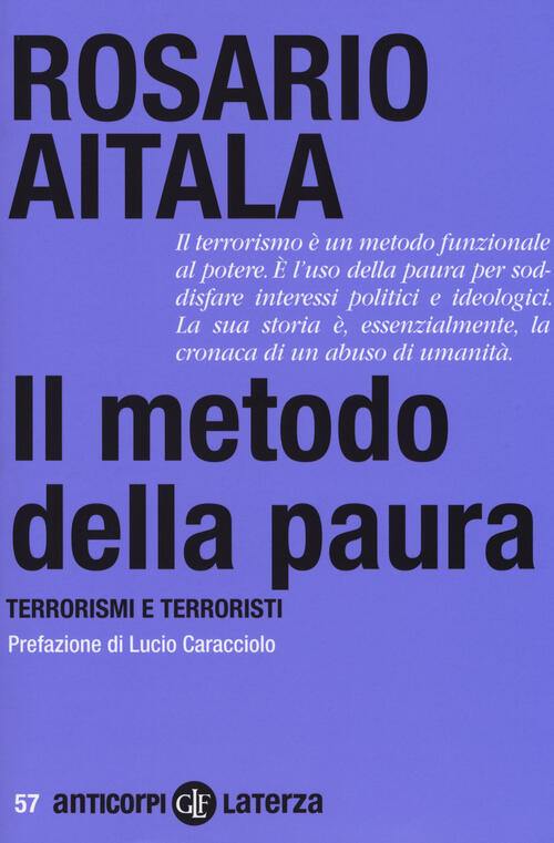 Il Metodo Della Paura. Terrorismi E Terroristi Rosario Aitala Laterza 2018