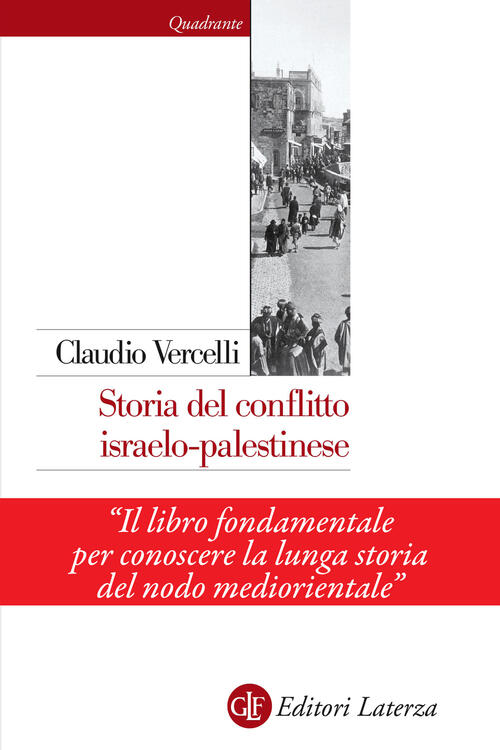 Storia Del Conflitto Israelo-Palestinese. Nuova Ediz. Claudio Vercelli Laterza