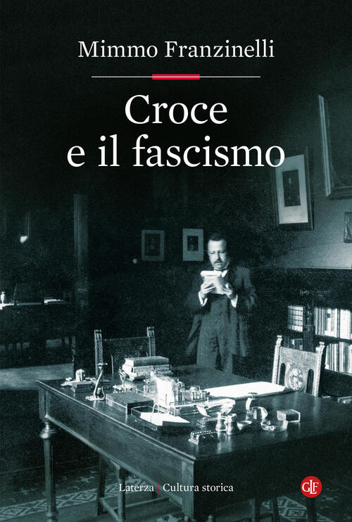 Croce E Il Fascismo Mimmo Franzinelli Laterza 2024