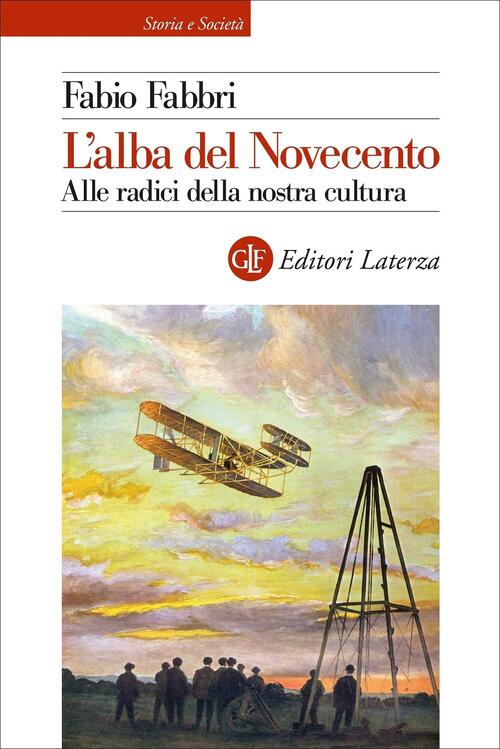 L' Alba Del Novecento. Alle Radici Della Nostra Cultura