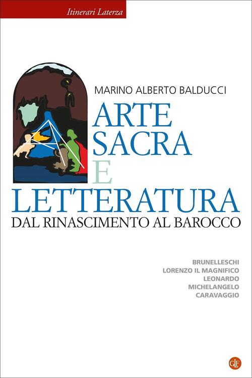 Arte Sacra E Letteratura Dal Rinascimento Al Barocco. Brunelleschi, Lorenzo Il