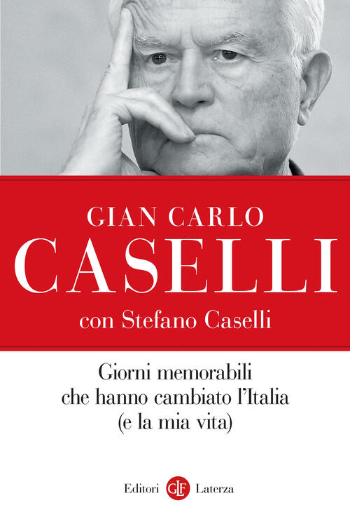 Giorni Memorabili Che Hanno Cambiato L’Italia (E La Mia Vita) Gian Carlo Casel