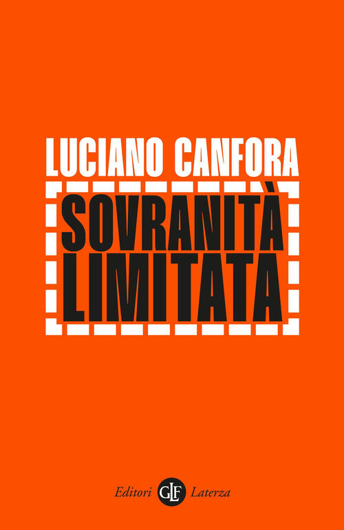 Sovranita Limitata Luciano Canfora Laterza 2023