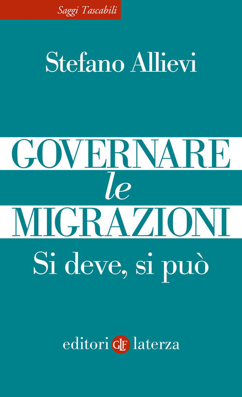 Governare Le Migrazioni. Si Deve, Si Puo Stefano Allievi Laterza 2023