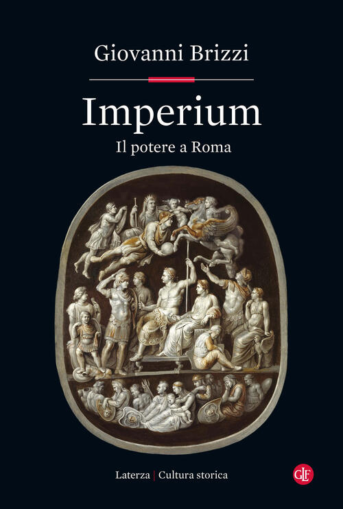 Imperium. Il Potere A Roma Giovanni Brizzi Laterza 2024