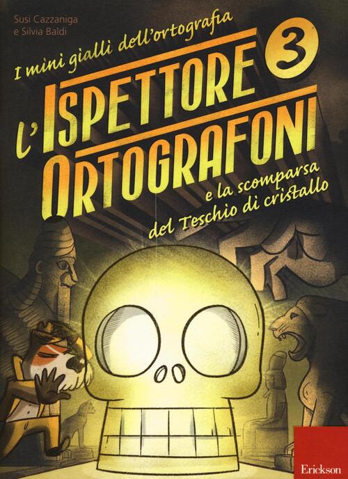 L'ispettore Ortografoni E La Scomparsa Del Teschio Di Cristallo. I Mini Gialli