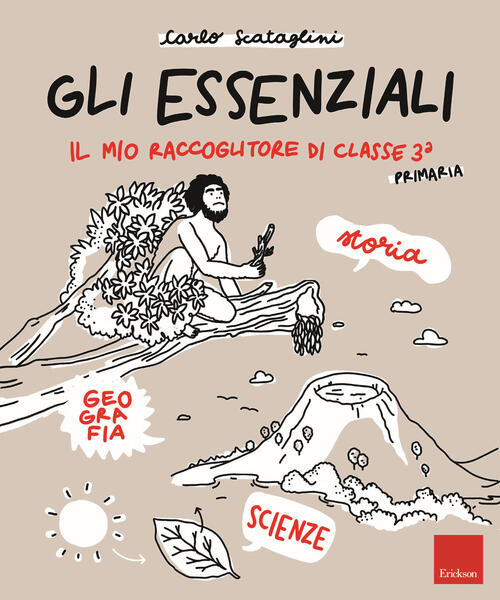 Gli Essenziali. Il Mio Raccoglitore Di Classe Terza. Storia, Geografia E Scien