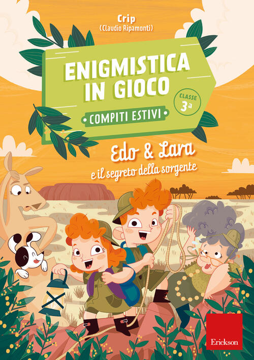 Edo & Lara E Il Segreto Della Sorgente. Enigmistica In Gioco. Compiti Estivi.