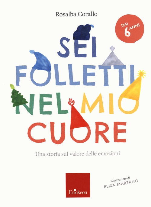 Sei Folletti Nel Mio Cuore. Una Storia Sul Valore Delle Emozioni Rosalba Coral