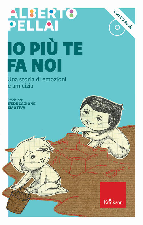 Io Piu Te Fa Noi. Una Storia Di Emozioni E Amicizia. Con Cd-Audio Alberto Pell