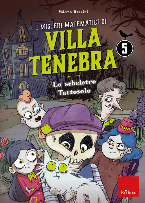 I Misteri Matematici Di Villa Tenebra. Vol. 5: Scheletro Tutto Solo, Lo. Valer