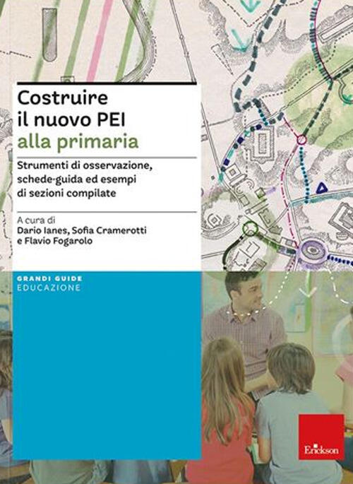 Costruire Il Nuovo Pei Alla Primaria. Strumenti Di Osservazione, Schede-Guida